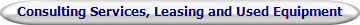 Consulting Services, Leasing and Used Equipment